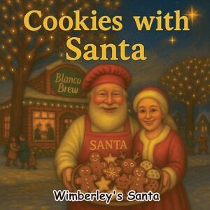 Wimberley Cookies with Santa: A Festive Christmas Story for Kids Ages 3-9 Santa's Magical Adventures Series: 02 Wimberley Cookies with Santa: A Festive Christmas Story for Kids Ages 3-9 Santa's Magical Adventures Series: 02