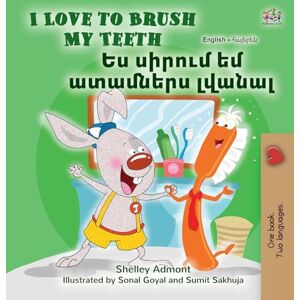 Admont, Shelley I Love to Brush My Teeth (English Armenian Bilingual Book for Kids) (English Armenian Bilingual Collection) Admont, Shelley I Love to Brush My Teeth (English Armenian Bilingual Book for Kids) (English Armenian Bilingual Collection)
