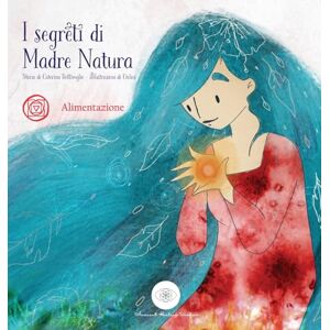 Bentivoglio, Caterina I Segreti di Madre Natura, Alimentazione Bentivoglio, Caterina I Segreti di Madre Natura, Alimentazione