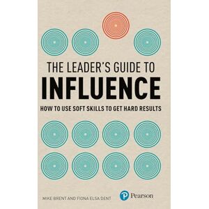 Brent, Mike Leader's Guide to Influence, The Brent, Mike Leader's Guide to Influence, The