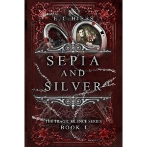 Hibbs, E. C. Sepia and Silver: 1 (Tragic Silence) Hibbs, E. C. Sepia and Silver: 1 (Tragic Silence)