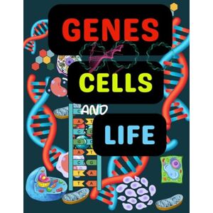chubs, esmart Genes, Cells, and Life: Unlocking the Secrets of Genetics for Curious Young Minds chubs, esmart Genes, Cells, and Life: Unlocking the Secrets of Genetics for Curious Young Minds