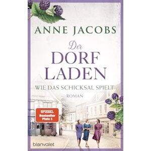 Jacobs, Anne Der Dorfladen Wie das Schicksal spielt: Roman Jacobs, Anne Der Dorfladen Wie das Schicksal spielt: Roman