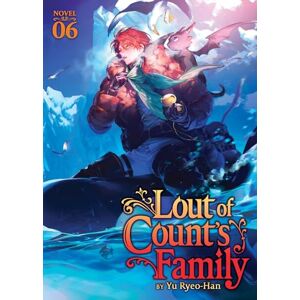 Yu Ryeo-Han Lout of Count's Family (Novel) Vol. 6 Yu Ryeo-Han Lout of Count's Family (Novel) Vol. 6