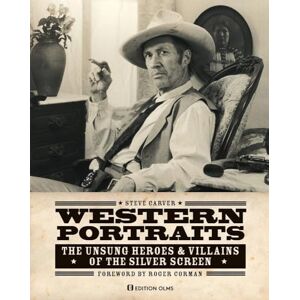 Steve Carver Western Portraits of Great Character Actors: The Unsung Heroes & Villains of the Silver Screen Steve Carver Western Portraits of Great Character Actors: The Unsung Heroes & Villains of the Silver Screen