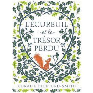 Bickford-Smith, Coralie L'écureuil et le trésor perdu Bickford-Smith, Coralie L'écureuil et le trésor perdu