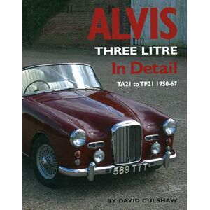 Culshaw, David Alvis Three Litre in Detail 1950-67: 3 (In Detail (Herridge & Sons)) Culshaw, David Alvis Three Litre in Detail 1950-67: 3 (In Detail (Herridge & Sons))