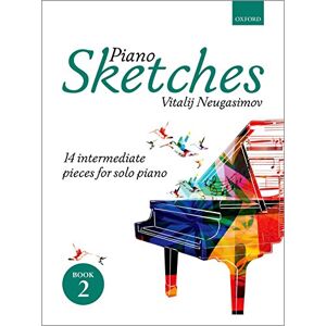 Piano Sketches Book 2: 14 intermediate pieces for solo piano Piano Sketches Book 2: 14 intermediate pieces for solo piano