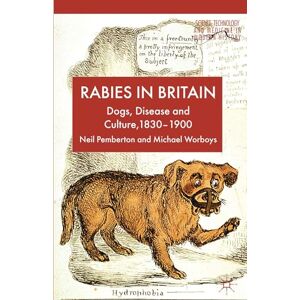 Pemberton, N. Rabies in Britain: Dogs, Disease and Culture, 1830-2000 (Science, Technology and Medicine in Modern History) Pemberton, N. Rabies in Britain: Dogs, Disease and Culture, 1830-2000 (Science, Technology and Medicine in Modern History)