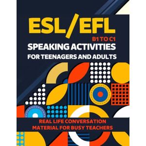 Publishers, Powerprint ESL/EFL SPEAKING ACTIVITIES FOR TEENAGERS AND ADULTS B1 TO C1 REAL LIFE CONVERSATION MATERIAL FOR BUSY TEACHERS: INTERMEDIATE TO ADVANCED EXERCISES, ... ENGLISH AS A SECOND LANGUAGE, ENGLISH EXAM Publishers, Powerprint ESL/EFL SPEAKING ACTIVITIES FOR TEENAGERS AND ADULTS B1 TO C1 REAL LIFE CONVERSATION MATERIAL FOR BUSY TEACHERS: INTERMEDIATE TO ADVANCED EXERCISES, ... ENGLISH AS A SECOND LANGUAGE, ENGLISH EXAM