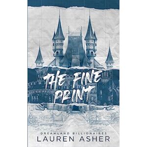 Asher, Lauren The Fine Print Dreamland Billionaires Tome 1: Le phénomène TikTok Asher, Lauren The Fine Print Dreamland Billionaires Tome 1: Le phénomène TikTok