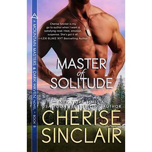 Sinclair, Cherise Master of Solitude: Volume 8 (Mountain Masters & Dark Haven) Sinclair, Cherise Master of Solitude: Volume 8 (Mountain Masters & Dark Haven)