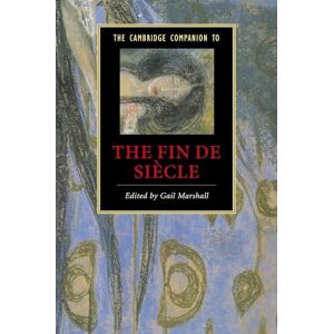 Marshall The Cambridge Companion to the Fin de Siècle (Cambridge Companions to Literature) Marshall The Cambridge Companion to the Fin de Siècle (Cambridge Companions to Literature)