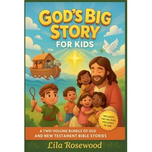 Rosewood God's Big Story for Kids: A Two-Volume Bundle of Old and New Testament Bible Stories Rosewood God's Big Story for Kids: A Two-Volume Bundle of Old and New Testament Bible Stories
