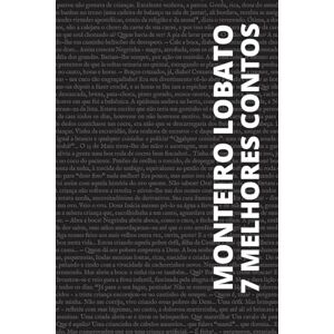 Lobato, Monteiro 7 melhores contos de Monteiro Lobato (Coleção 7 Melhores Contos) Lobato, Monteiro 7 melhores contos de Monteiro Lobato (Coleção 7 Melhores Contos)
