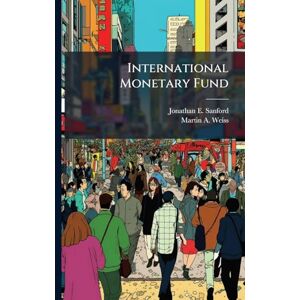 Sanford, Jonathan E International Monetary Fund Sanford, Jonathan E International Monetary Fund
