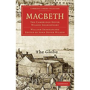 Shakespeare, William Macbeth: The Cambridge Dover Wilson Shakespeare (Cambridge Library Collection Shakespeare and Renaissance Drama) (Cambridge Library Collection: Literary Studies) Shakespeare, William Macbeth: The Cambridge Dover Wilson Shakespeare (Cambridge Library Collection Shakespeare and Renaissance Drama) (Cambridge Library Collection: Literary Studies)