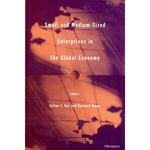 University of Michigan Press Small and Medium-Sized Enterprises in the Global Economy University of Michigan Press Small and Medium-Sized Enterprises in the Global Economy