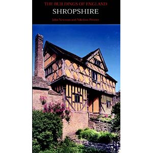 Newman, John Shropshire (Pevsner Architectural Guides: Buildings of England) Newman, John Shropshire (Pevsner Architectural Guides: Buildings of England)