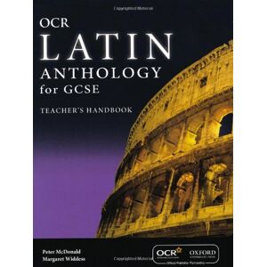 Mcdonald, Peter GCSE Latin Anthology for OCR Teacher's Handbook (OCR GCSE Classics) Mcdonald, Peter GCSE Latin Anthology for OCR Teacher's Handbook (OCR GCSE Classics)