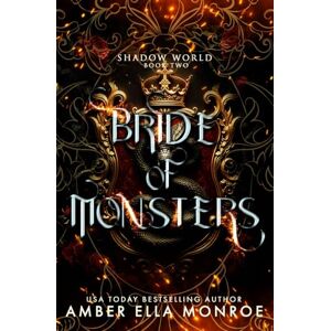 Monroe, Amber Ella Bride of Monsters: A Paranormal Why Choose Fantasy Romance: 2 (Shadow World) Monroe, Amber Ella Bride of Monsters: A Paranormal Why Choose Fantasy Romance: 2 (Shadow World)
