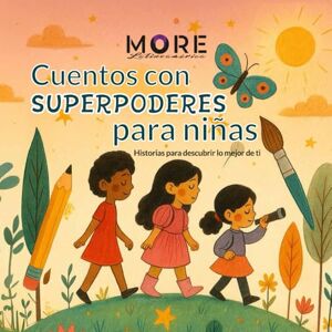 Latinoamérica, MORE Cuentos con Superpoderes para Niñas: 34 historias inspiradoras para niñas valientes — un libro ilustrado educativo que celebra a las mujeres que cambiaron el mundo Latinoamérica, MORE Cuentos con Superpoderes para Niñas: 34 historias inspiradoras para niñas valientes — un libro ilustrado educativo que celebra a las mujeres que cambiaron el mundo