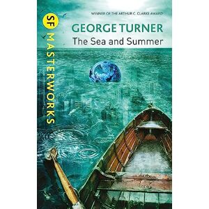 Turner, George The Sea and Summer (S.F. MASTERWORKS) Turner, George The Sea and Summer (S.F. MASTERWORKS)