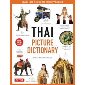 Jintana Rattanakhemakorn Thai Picture Dictionary: Learn 1,500 Key Thai Words and Phrases The Perfect Visual Resource for Language Learners of All Ages (Includes Online ... Learners of All Ages (Includes Online Audio) Jintana Rattanakhemakorn Thai Picture Dictionary: Learn 1,500 Key Thai Words and Phrases The Perfect Visual Resource for Language Learners of All Ages (Includes Online ... Learners of All Ages (Includes Online Audio)