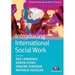 Sue Lawrence Introducing International Social Work: 1661 (Transforming Social Work Practice Series) Sue Lawrence Introducing International Social Work: 1661 (Transforming Social Work Practice Series)