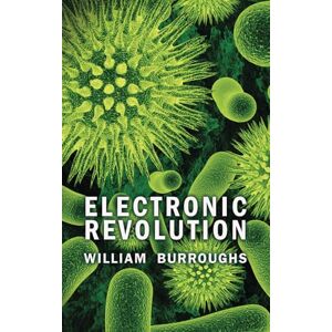 Burroughs, William S. Electronic Revolution (U.S. Edition) Burroughs, William S. Electronic Revolution (U.S. Edition)