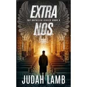 Lamb, Judah Extra Nos: A Christian Supernatural Thriller and Suspense Novel (The Unfallen Series (Landon Walker Thrillers)) Lamb, Judah Extra Nos: A Christian Supernatural Thriller and Suspense Novel (The Unfallen Series (Landon Walker Thrillers))