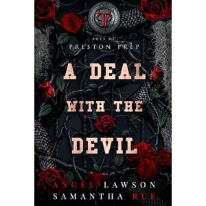 Lawson, Angel A Deal with the Devil (Boys of Preston Prep) Lawson, Angel A Deal with the Devil (Boys of Preston Prep)