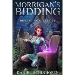 Schinhofen, Daniel Morrigan's Bidding: 1 (Binding Words) Schinhofen, Daniel Morrigan's Bidding: 1 (Binding Words)