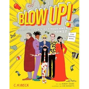 Shore, Robert Blow Up!: Die explosive Geschichte der modernen Kunst. Eine Graphic Novel Shore, Robert Blow Up!: Die explosive Geschichte der modernen Kunst. Eine Graphic Novel