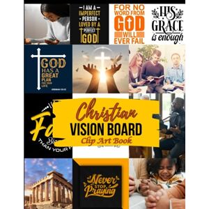 Mitchell, Kadasha Christian Vision Board Clip Art Book: Improve Your Spiritual Life, Get Connected to God Scriptural Affirmationson Success, Spiritual Growth& lots ... Magazine, Cut Out and Paste Bible Verses Mitchell, Kadasha Christian Vision Board Clip Art Book: Improve Your Spiritual Life, Get Connected to God Scriptural Affirmationson Success, Spiritual Growth& lots ... Magazine, Cut Out and Paste Bible Verses