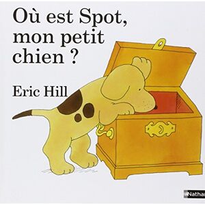 Hill, Eric Ou est Spot, mon petit chien ? Hill, Eric Ou est Spot, mon petit chien ?