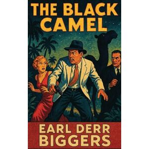 Biggers, Earl Derr The Black Camel: 4 (Charlie Chan) Biggers, Earl Derr The Black Camel: 4 (Charlie Chan)