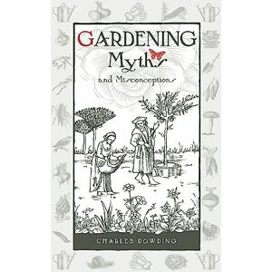 Charles Dowding Gardening Myths and Misconceptions (Wise Words) Charles Dowding Gardening Myths and Misconceptions (Wise Words)