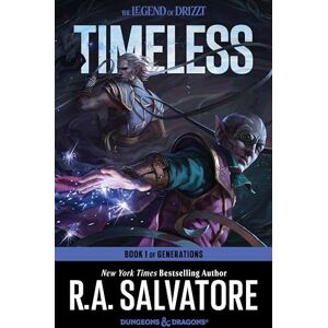 Salvatore, R. A. Timeless: A Drizzt Novel: 1 (Generations, 1) Salvatore, R. A. Timeless: A Drizzt Novel: 1 (Generations, 1)