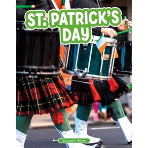 Murray, Laura K St. Patrick's Day (Traditions & Celebrations) Murray, Laura K St. Patrick's Day (Traditions & Celebrations)
