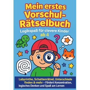 Winter, Lena Mein erstes Vorschul-Rätselbuch Logikspaß für clevere Kinder ab 4: Spielerisch denken lernen Rätsel, Labyrinthe, Suchbilder & Logikaufgaben für Jungen & Mädchen ab 4 Jahren Winter, Lena Mein erstes Vorschul-Rätselbuch Logikspaß für clevere Kinder ab 4: Spielerisch denken lernen Rätsel, Labyrinthe, Suchbilder & Logikaufgaben für Jungen & Mädchen ab 4 Jahren