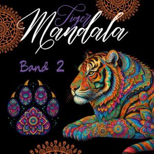 books, taschentiger Tiger Mandala" – Buch 2 33 inspirierende Ausmalbilder für Erwachsene: Kunstvolle Entspannung mit majestätischen Tigern und dekorativem Pfotendruck auf der Rückseite books, taschentiger Tiger Mandala" – Buch 2 33 inspirierende Ausmalbilder für Erwachsene: Kunstvolle Entspannung mit majestätischen Tigern und dekorativem Pfotendruck auf der Rückseite