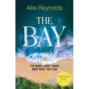 Reynolds, Allie The Bay: the waves won't wash away what they did Reynolds, Allie The Bay: the waves won't wash away what they did