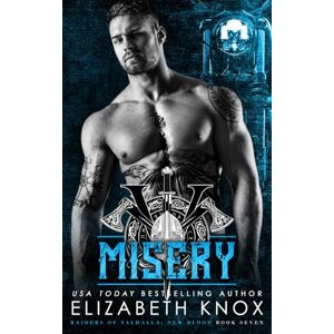 Knox, Elizabeth Misery: 7 (Raiders of Valhalla MC: New Blood) Knox, Elizabeth Misery: 7 (Raiders of Valhalla MC: New Blood)