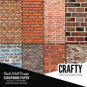 Crafty Presentations Brick Wall Design Scrapbook Paper: Brick Pattern 8x8 Single Sided For DIY Papercrafts Crafts Homemade Greeting Cards Party Invites Scrapbooking Paper Pad Origami 16 Printmaking Paper Sheets Crafty Presentations Brick Wall Design Scrapbook Paper: Brick Pattern 8x8 Single Sided For DIY Papercrafts Crafts Homemade Greeting Cards Party Invites Scrapbooking Paper Pad Origami 16 Printmaking Paper Sheets