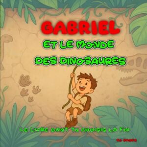 Rigolo, Cahier Gabriel et le Monde des Dinosaures: Le livre dont tu choisis la fin ! Une aventure préhistorique interactive pour les enfants courageux. Rigolo, Cahier Gabriel et le Monde des Dinosaures: Le livre dont tu choisis la fin ! Une aventure préhistorique interactive pour les enfants courageux.