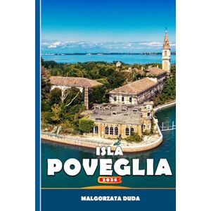 DUDA, MALGORZATA ISLA POVEGLIA 2026: La isla encantada de Venecia: de los fosos de la peste a las protestas DUDA, MALGORZATA ISLA POVEGLIA 2026: La isla encantada de Venecia: de los fosos de la peste a las protestas