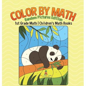 Baby Professor Color by Math: Random Pictures Edition 1st Grade Math Children's Math Books Baby Professor Color by Math: Random Pictures Edition 1st Grade Math Children's Math Books