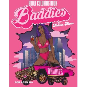Nunn, Natalie Baddies Adult Coloring Book by Natalie Nunn: Adult Coloring Book for Women by Natalie Nunn Coloring Book for Adults Relaxation, Coloring Book Adult, Mindfulness Gifts, Relaxation Gifts for Women Nunn, Natalie Baddies Adult Coloring Book by Natalie Nunn: Adult Coloring Book for Women by Natalie Nunn Coloring Book for Adults Relaxation, Coloring Book Adult, Mindfulness Gifts, Relaxation Gifts for Women