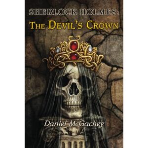 McGachey, Daniel Sherlock Holmes: The Devil's Crown McGachey, Daniel Sherlock Holmes: The Devil's Crown